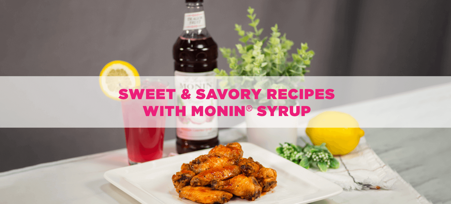Sweet and Savory Recipes with Monin Syrups