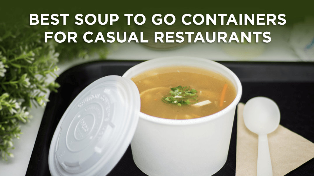 Best Soup To Go Containers for Fast Casual Restaurants