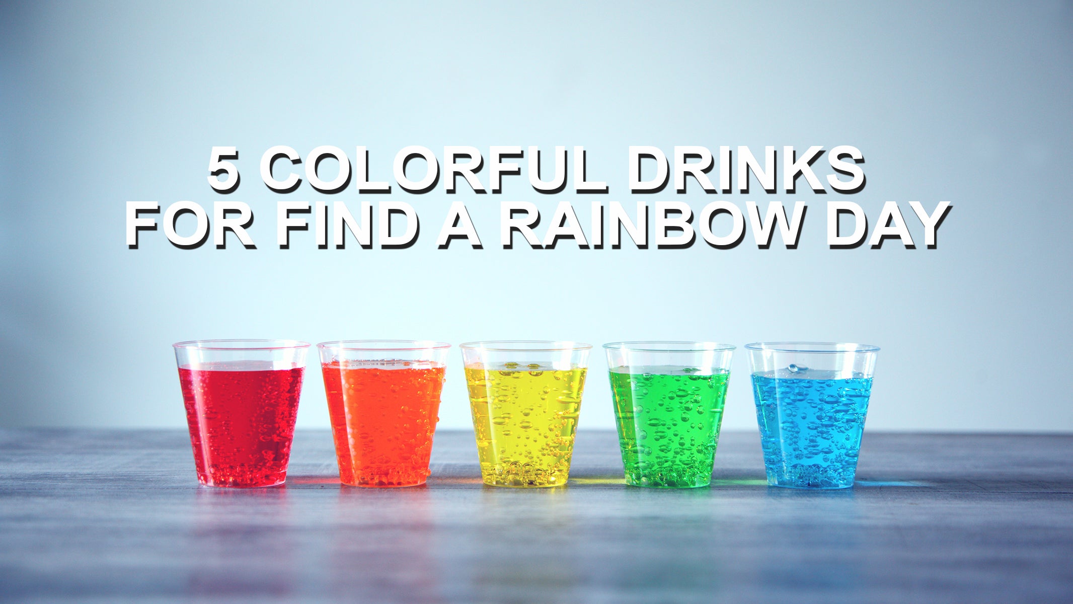 5 Colorful Drinks for Find a Rainbow Day