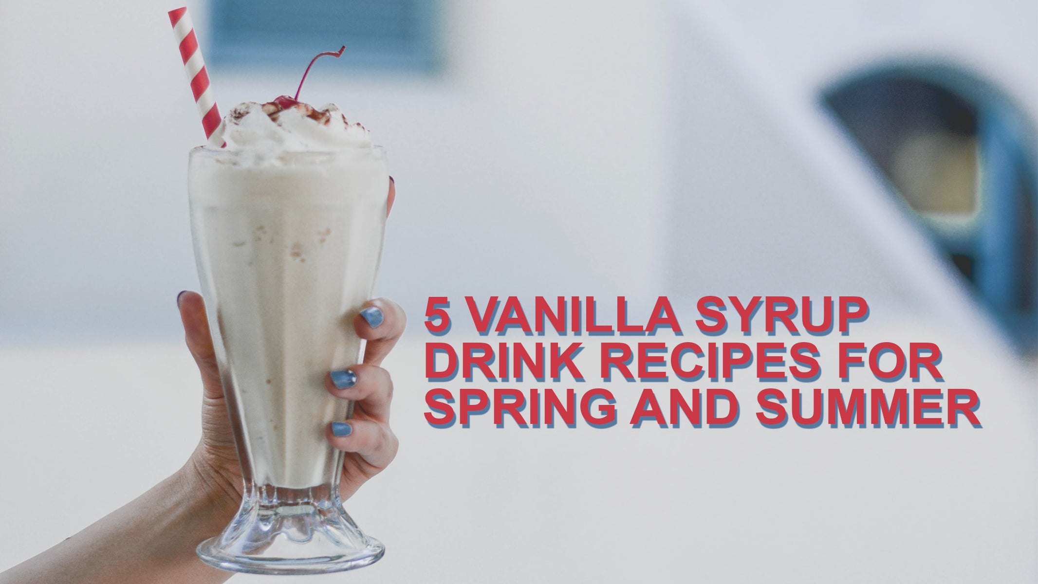 5 Vanilla Syrup Drink Recipes For Spring and Summer