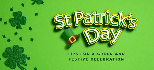 St. Patrick's Day: Tips for a Green and Festive Celebration