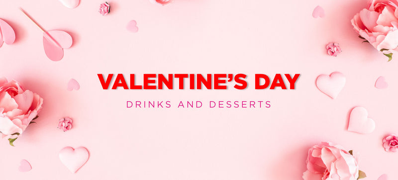 Valentine's Day Drinks and Desserts