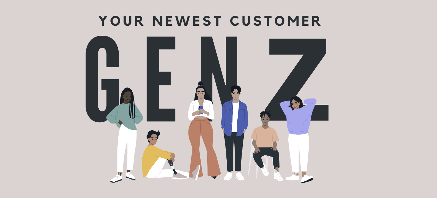 Your Newest Customers: Gen Z