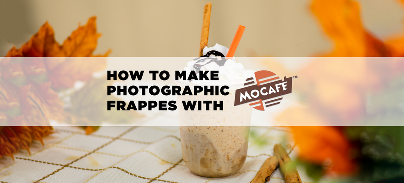 How to Make Photographic Frappes with MOCAFE™