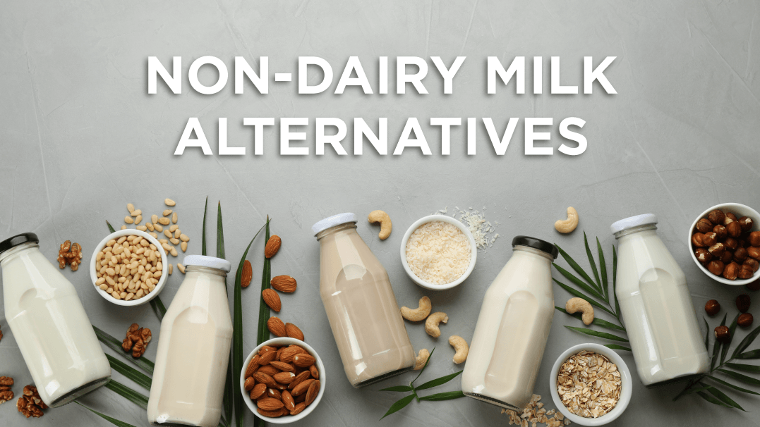 Non-Dairy Milk Alternatives